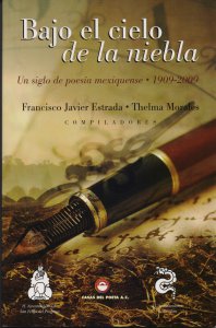 Bajo el cielo de la niebla : un siglo de poesía mexiquense (1909-2009)
