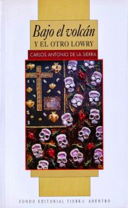Bajo el volcán y el otro Lowry