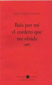 Bala por mí el cordero que me olvida