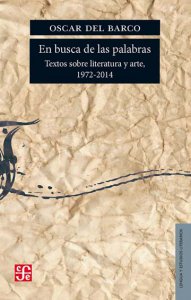 En busca de la palabras : textos sobre literatura y arte 1972-2014