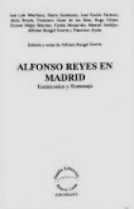 Alfonso Reyes en Madrid : testimonios y homenaje