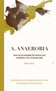 A. Anaerobia : vida de un hombre de familia que consigue y no, vivir sin aire