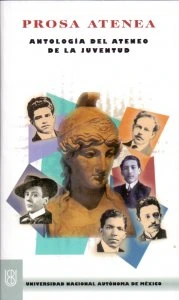 Prosa atenea: Antología del Ateneo de la Juventud