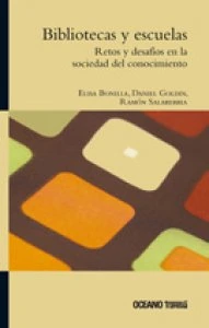 Bibliotecas y escuelas : retos y posibilidades en la sociedad del conocimiento