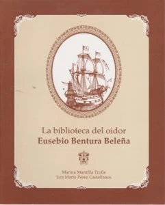 La biblioteca del oidor Eusebio Bentura Beleña