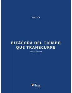 Bitácora del tiempo que transcurre