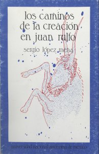 Los caminos de la creación en Juan Rulfo
