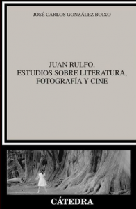 Juan Rulfo : estudios sobre literatura, fotografía y cine