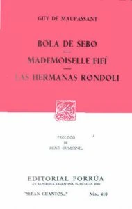 Bola de sebo ; Mademoiselle Fifí ; Las hermanas Rondoli