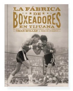 La fábrica de boxeadores en Tijuana