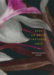 Sólo un breve instante aquí : elogio de la ausencia presente