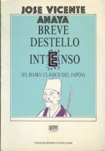 Breve destello intenso. El haiku clásico del Japón
