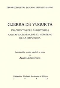 Guerra de Yugurta. Fragmentos de las historias. Cartas a César sobre el gobierno de la República.