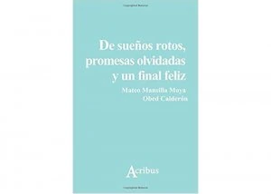 De sueños rotos, promesas olvidadas y un final feliz