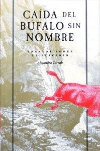 Caída del búfalo sin nombre : ensayos sobre el suicidio