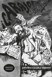 ¡Carajo! : personas, animales y cosas en el fin del mundo