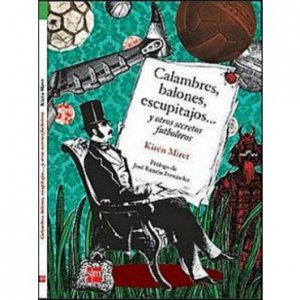 Calambres, balones, escupitajos... y otros secretos futboleros