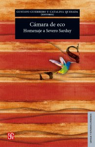 Cámara de eco : homenaje a Severo Sarduy