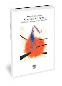 Camino de ecos : introducción a las ideas políticas de Octavio Paz