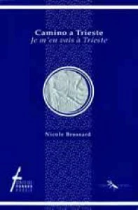 Camino a Trieste/Je m'en vais à Trieste [edición bilingüe]