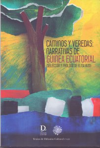Caminos y veredas: narrativas de Guinea Ecuatorial