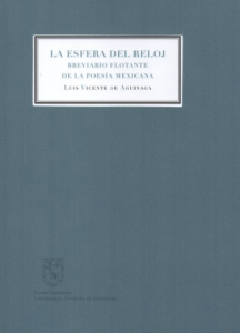 La esfera del reloj : breviario flotante de la poesía mexicana