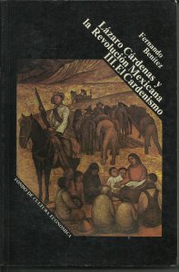 Lázaro Cárdenas y la Revolución mexicana : 3. El cardenismo