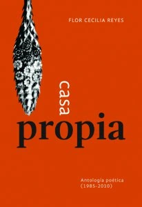 Casa propia : antología poética 1985-2010