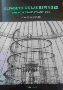 Alfabeto de las esfinges. Ensayos trasatlánticos
