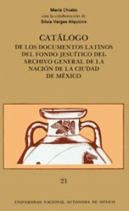 Catálogo de los documentos latinos del fondo jesuítico del Archivo General de la Nacion de la Ciudad de México