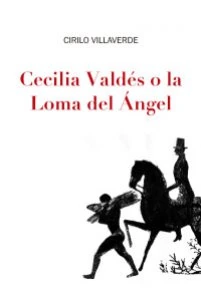 Cecilia Valdés o la Loma del Ángel