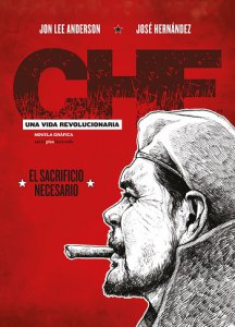 Che : una vida Revolucionaria : libro 3. El sacrificio necesario