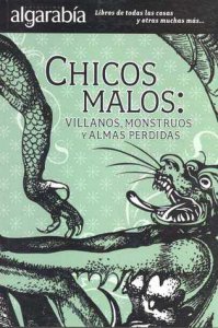 Chicos malos : villanos monstruos y almas perdidas