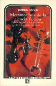 Metamorfosis de la ciencia ficción : sobre la poética y la historia de un género literario