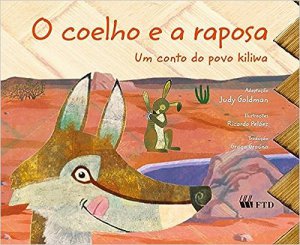 O coelho e a raposa : um conto do povo kiliwa