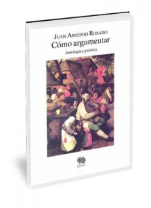 Cómo argumentar : antología y práctica