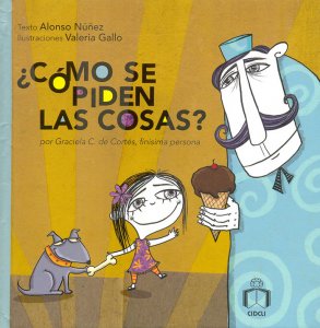 ¿Cómo se piden las cosas? por Graciela C. de Cortés, finísima persona