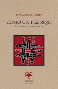 Como un pez rojo : cuadernos de navegación
