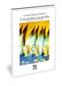 Con el alma en un hilo : historia de tres mujeres