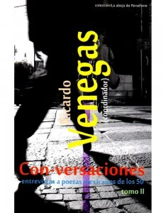 Con-versaciones : entrevistas a poetas mexicanos de los cincuenta : tomo II