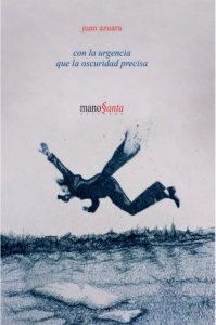 Con la urgencia que la oscuridad precisa