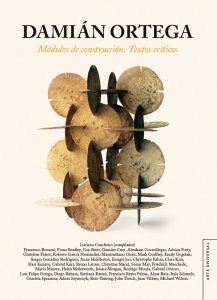 Damián Ortega : módulos de construcción : textos críticos