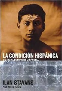 La condición hispánica : vistas al futuro de un pueblo