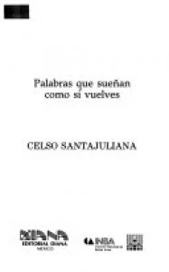 Palabras que sueñas como si vuelves