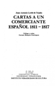 Cartas a un comerciante español 1811-1817 / Juan Antonio Lerdo de Tejada