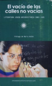 El vacío de las calles no vacías : literatura joven universitaria 2002-2005