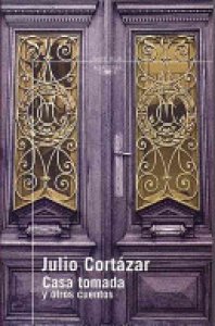 Casa tomada y otros cuentos