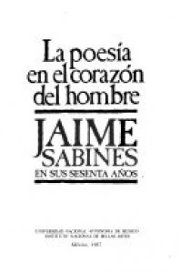 La poesía en el corazón del hombre : Jaime Sabines en sus sesenta años