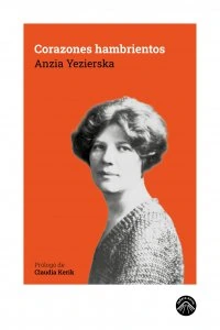 Corazones hambrientos / Anzia Yezierska