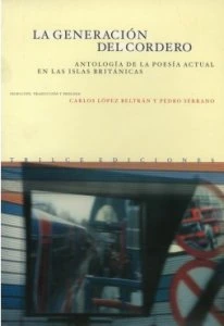 La generación del cordero : antología de la poesía actual en las Islas Británicas 